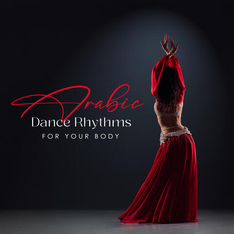 Arabic Dance Rhythms for Your Body
