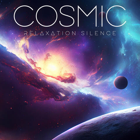 Cosmic Relaxation Silence: Pure Vibrations from the Universe for Meditation, Studying, Sleep, Hypnosis