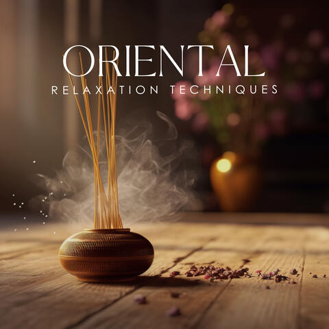 Oriental Relaxation Techniques: Chinese Instrumental Sounds for Healing, Harmony and Stress Relief