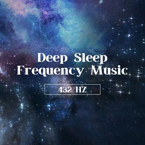 Deep Sleep Frequency Music 432 hz