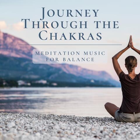 Journey Through the Chakras - Meditation Music for Balance