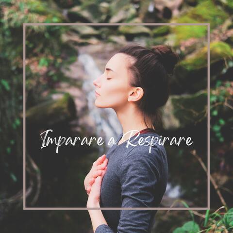 Imparare a respirare - Musica rilassante per esercizi di respirazione