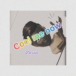Cool Me Now
