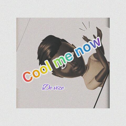 Cool Me Now