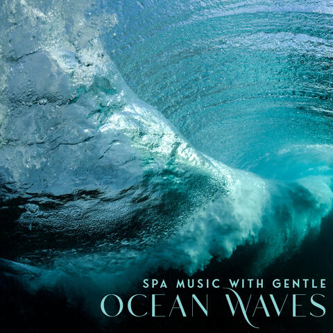 Spa Music with Gentle Ocean Waves