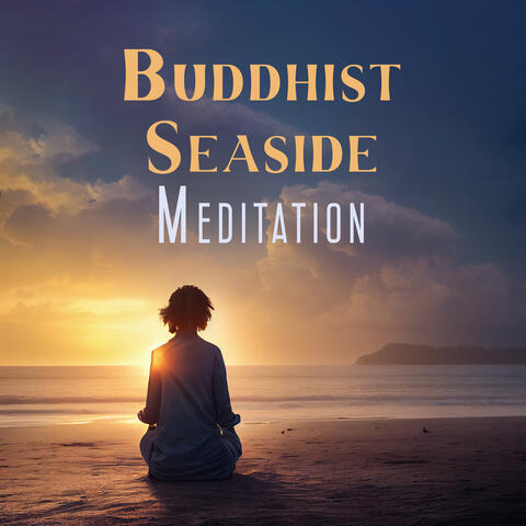 Buddhist Seaside Meditation - Meditate, Practice Yoga To The Sounds Of Water And Nature