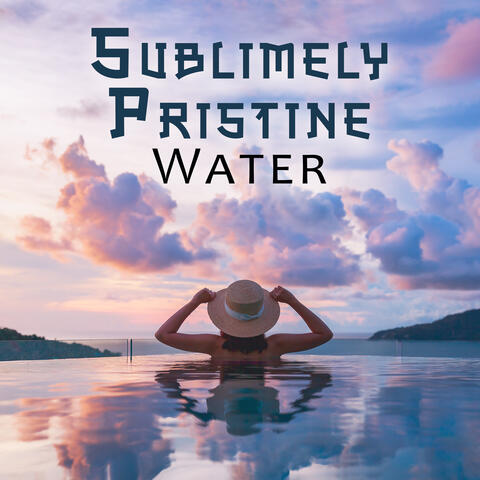 Sublimely Pristine Water: Relaxing Japanese Rituals of Water (Nature Ambience Music)