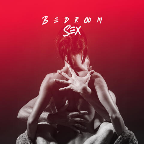 Bedroom Sex: Sensual Chillout Music For Couples