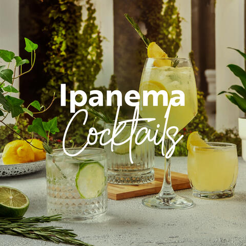 Ipanema Cocktails: Tropical Bossa Nova Music for Bars and Cafes