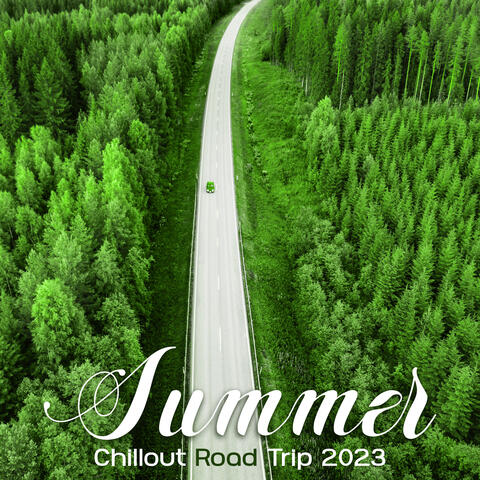 Summer Chillout Road Trip 2023