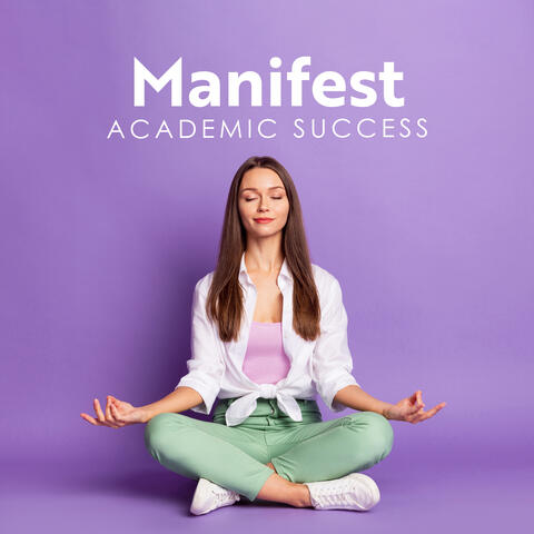 Manifest Academic Success: Meditate and Reprogram Your Mind for Exam Success