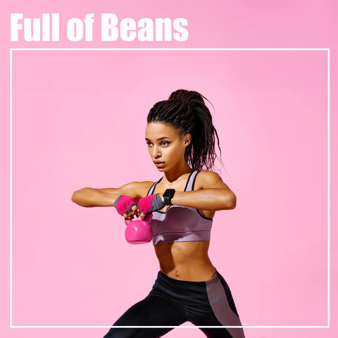 Full of Beans: Good Motivation Music, Training Zone, Energetic Vibrations