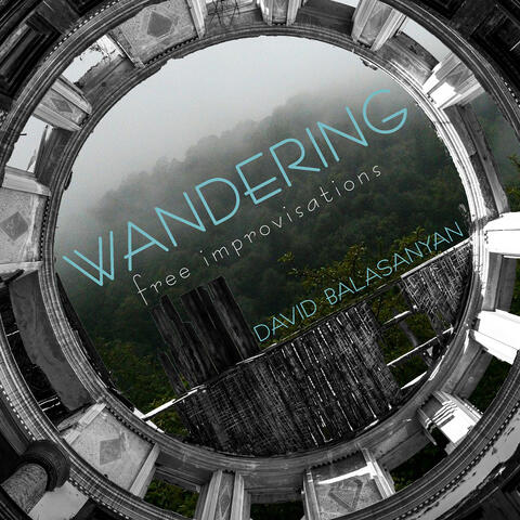 Wandering / Free Improvisations