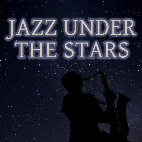 Jazz Under The Stars: Lovely Romantic Ambience
