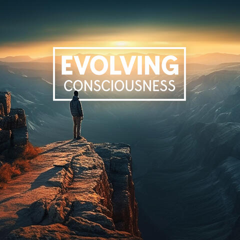 Evolving Consciousness: Ascending to New Heights