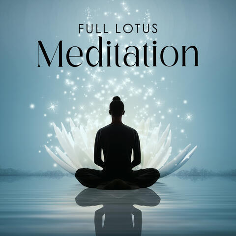 Full Lotus Meditation: Padmasana Practice, Zen Japanese Music, Lotus Healing