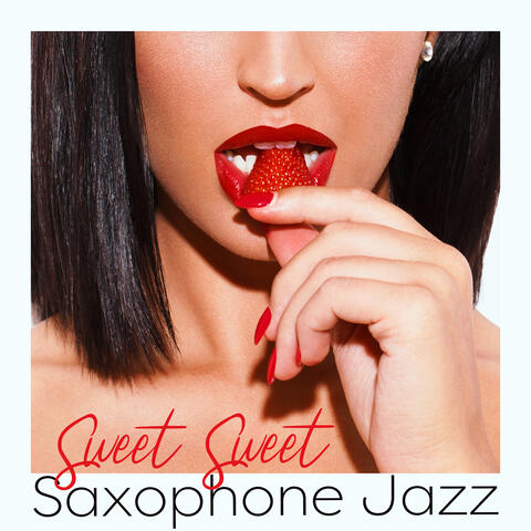 Sweet Sweet Saxophone Jazz