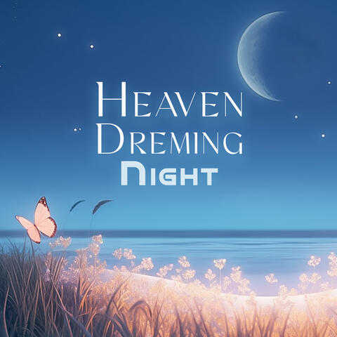 Heaven Dreming Night: Deep Sleep, Sounds Therapy for Better Sleep