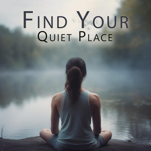 Find Your Quiet Place: My Mindful Quiet Space, Mindfulness Music Meditation