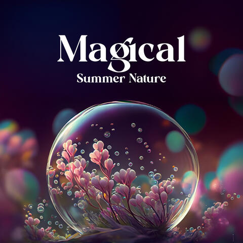 Magical Summer Nature: Calming Ambience for Anti-stress Day