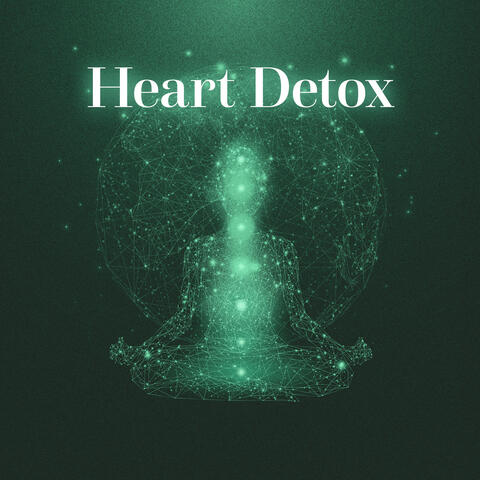 Heart Detox: Natural Cure for Spirit & Body