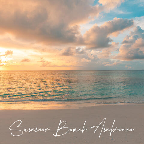 Summer Beach Ambience: Nature Relaxation and Infinity Peace