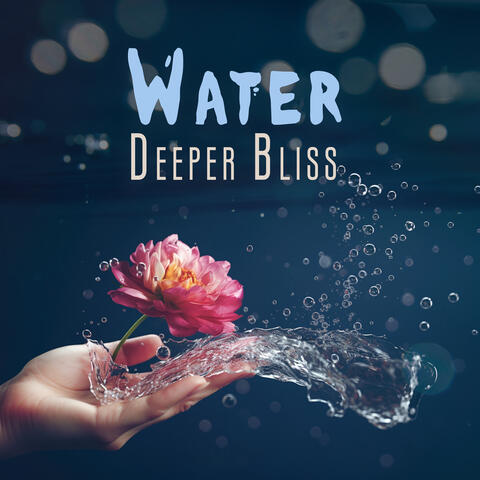 Water Deeper Bliss: Soothing Water Sounds for Anxiety Relief