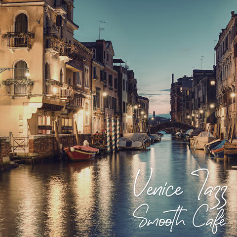 Venice Jazz Smooth Café: Summertime Seaside Relax with Jazz