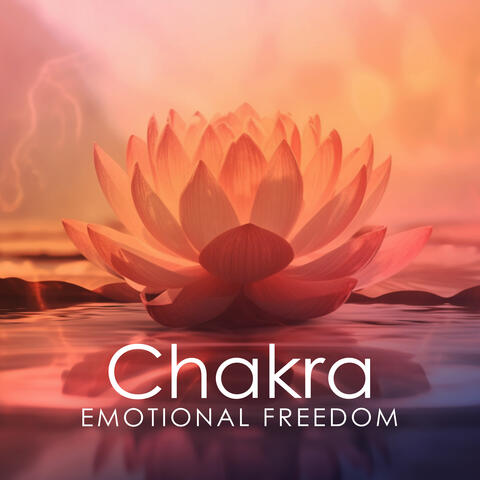 Chakra Emotional Freedom: Cleanse Yourslef from Negative Emotions