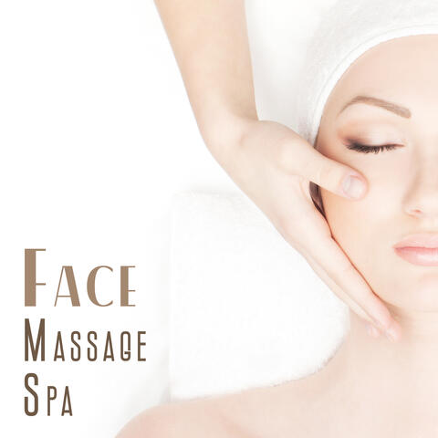 Face Massage Spa: Peaceful Feelings at Spa, Relaxing Sounds