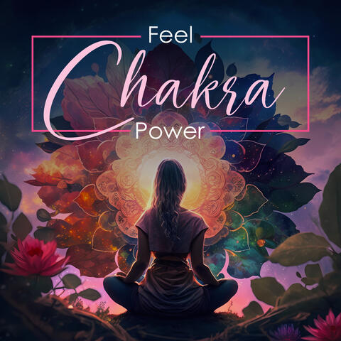 Feel Chakra Power: Opening Chakra for Beginners, Comforting Body Balance