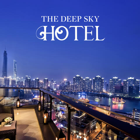 The Deep Sky Hotel