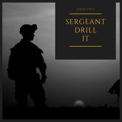 Seargent Drill It