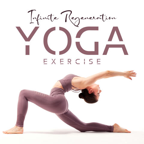Infinite Regeneration Yoga Exercise