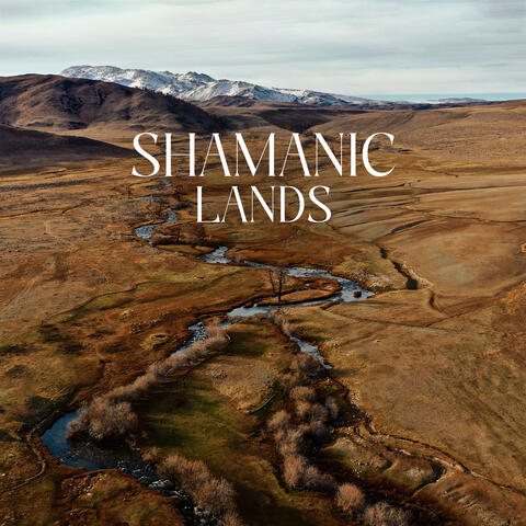 Shamanic Lands: Spiritual Healing Sounds, Flute & Drumms Sounds