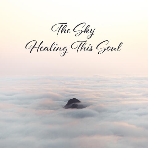 The Sky Healing This Soul