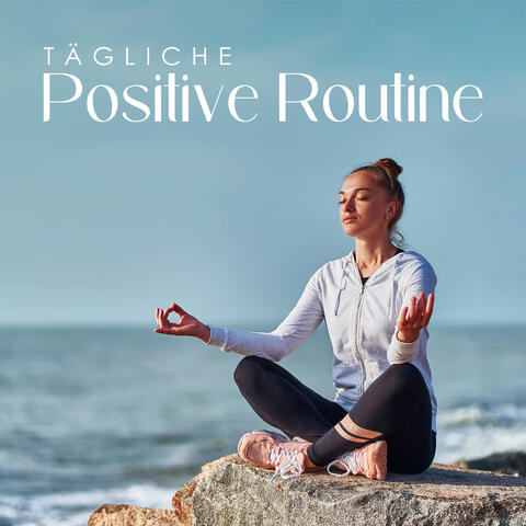 Tägliche Positive Routine: Atmung, Achtsamkeit, Meditation