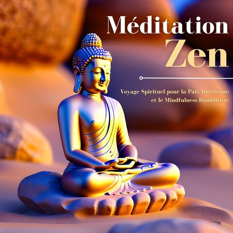 Méditation Zen: Voyage Spirituel pour la Paix Intérieure et le Mindfulness Bouddhiste