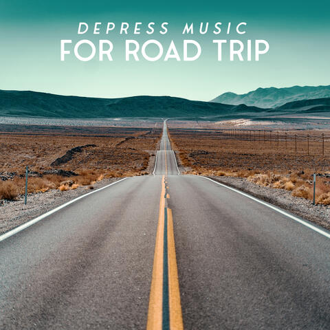 Depress Music For Road Trip