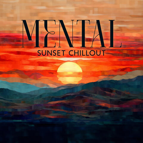 Mental Sunset Chillout