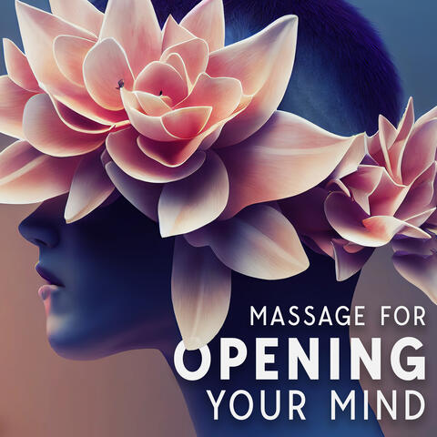 Massage For Opening Your Mind