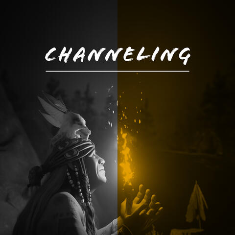 Channeling: Shamanic Practice to Connect with Your Spirit Guides