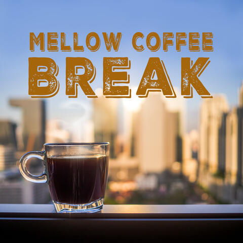 Mellow Coffee Break: Morning Lazy Day with Coffee, Rest, and Fresh Jazz Playlist