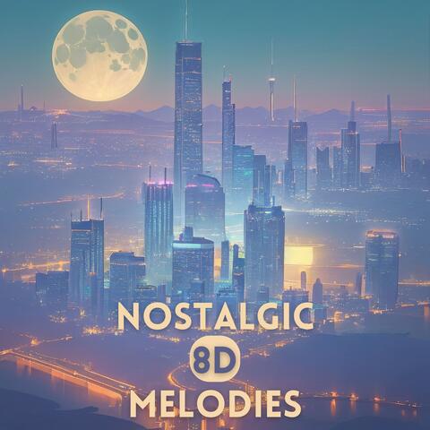 Nostalgic 8D Melodies - Emotive Tunes for Tranquil Reflections