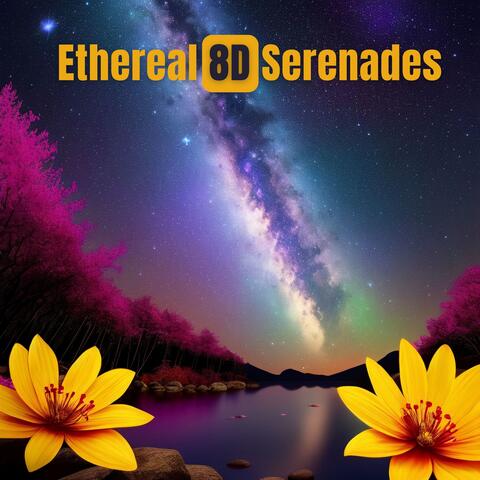 Ethereal 8D Serenades - Soothing Music for Tranquil Nights