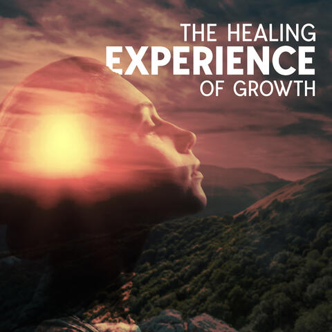 The Healing Experience Of Growth
