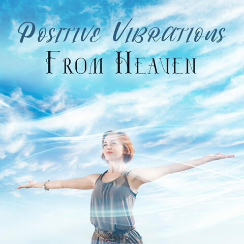 Positive Vibrations From Heaven