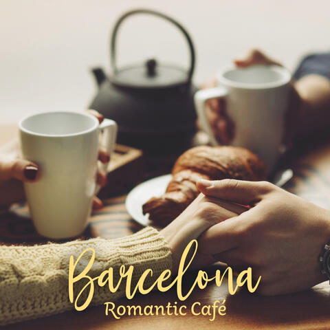 Barcelona Romantic Café: Spanish Guitar Love Songs