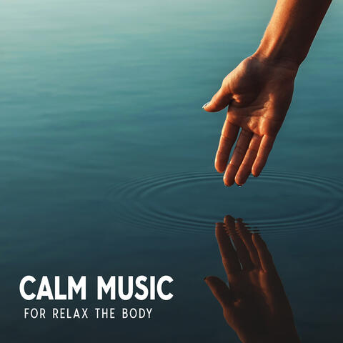 Calm Music for Relax The Body
