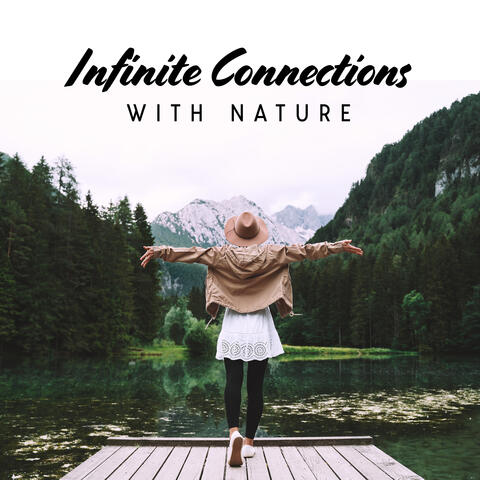 Infinite Connections With Nature